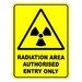 Radiation Area Authorised Entry Only Warning Safety Sign